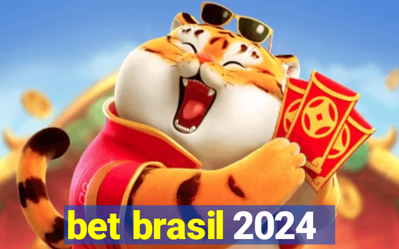 bet brasil 2024