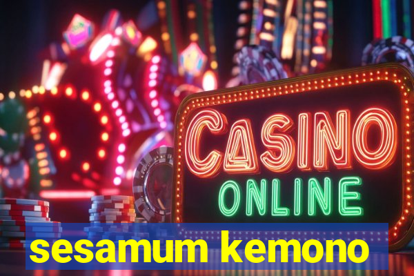 sesamum kemono