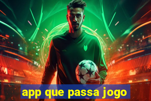 app que passa jogo