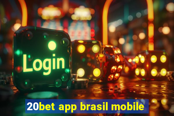 20bet app brasil mobile