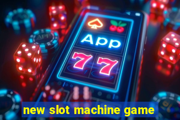 new slot machine game