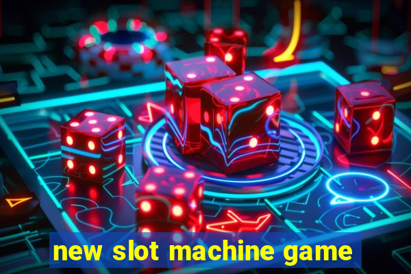 new slot machine game