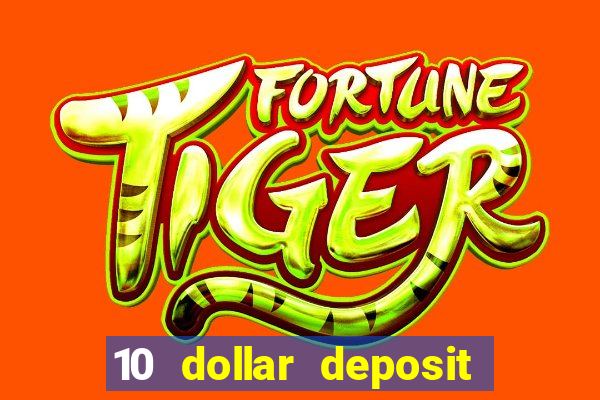 10 dollar deposit online casinos