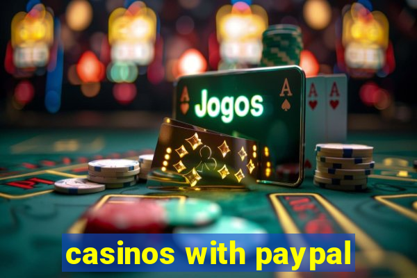 casinos with paypal