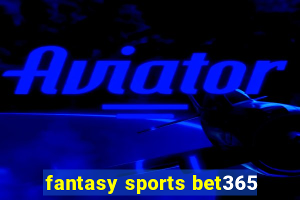 fantasy sports bet365