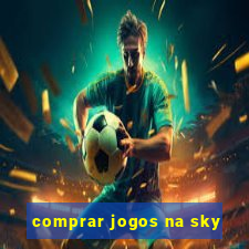 comprar jogos na sky