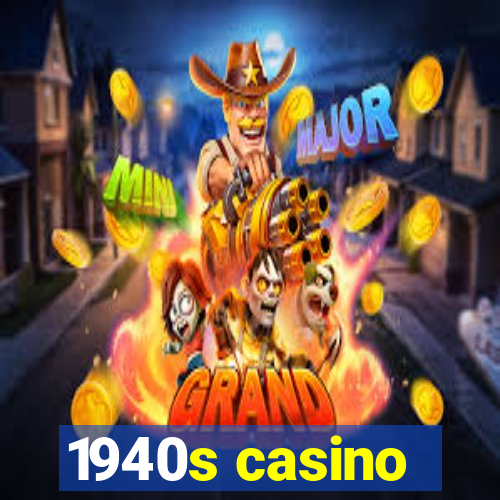 1940s casino