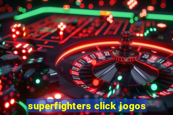 superfighters click jogos