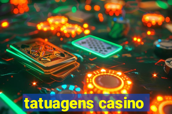 tatuagens casino