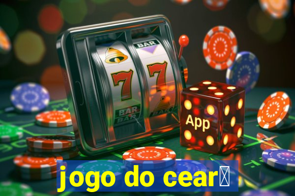 jogo do cear谩