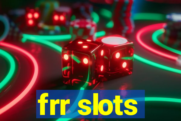 frr slots