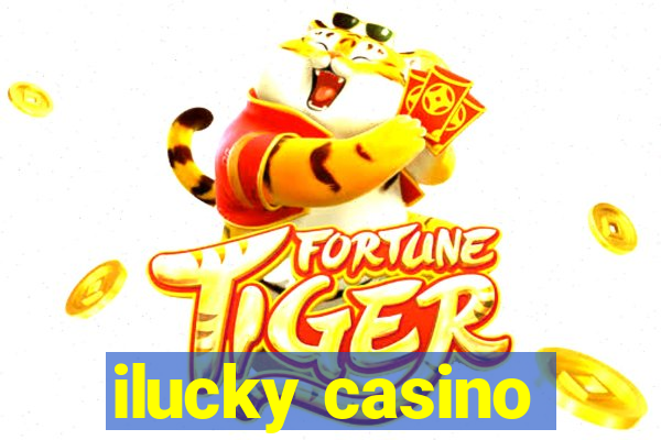 ilucky casino