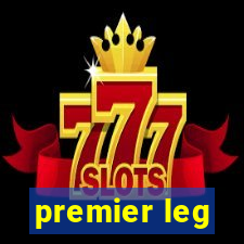 premier leg