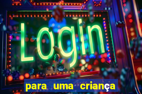 para uma criança incrivel png