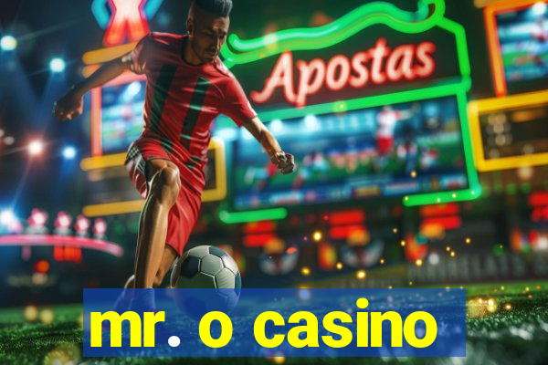 mr. o casino