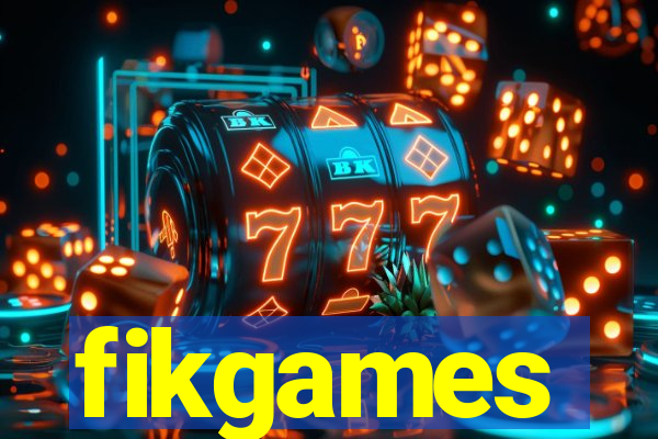 fikgames