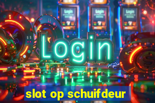 slot op schuifdeur