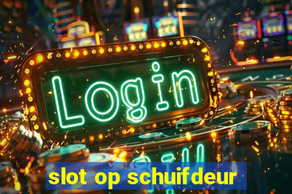 slot op schuifdeur