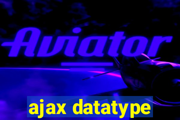 ajax datatype