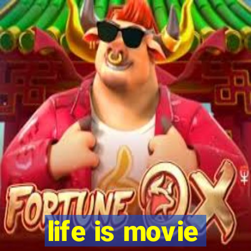 life is movie