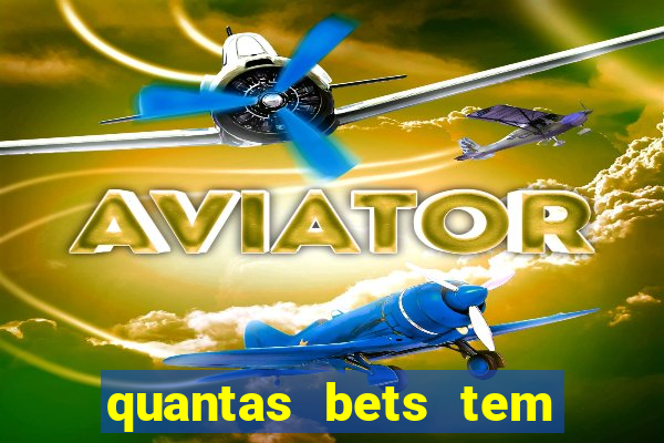 quantas bets tem no brasil