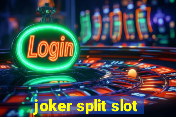 joker split slot