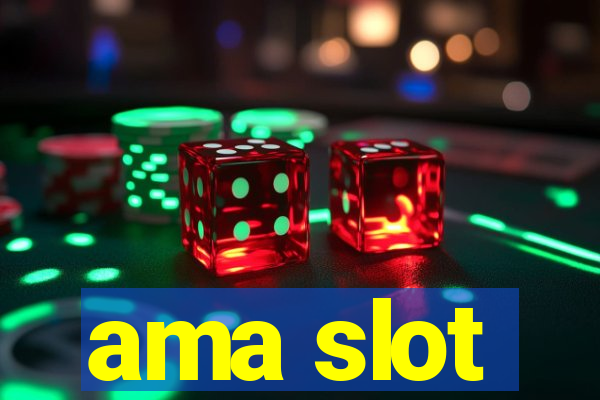 ama slot