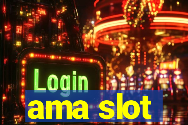 ama slot