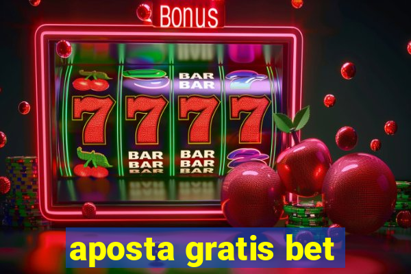 aposta gratis bet