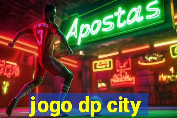 jogo dp city