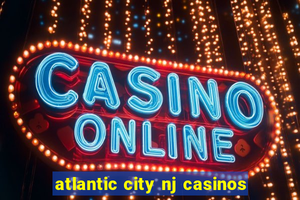 atlantic city nj casinos