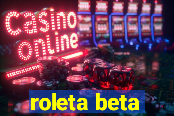 roleta beta