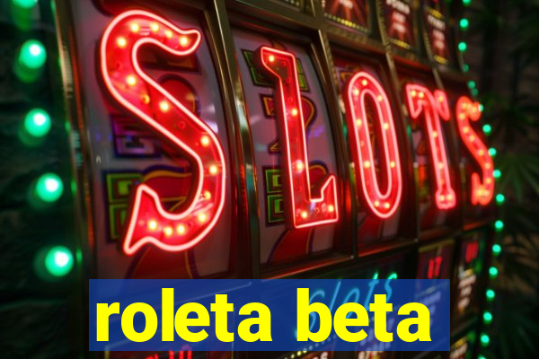 roleta beta