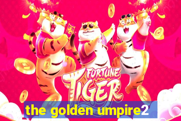 the golden umpire2