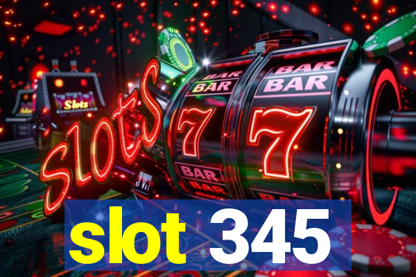 slot 345