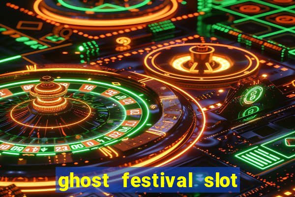 ghost festival slot free play