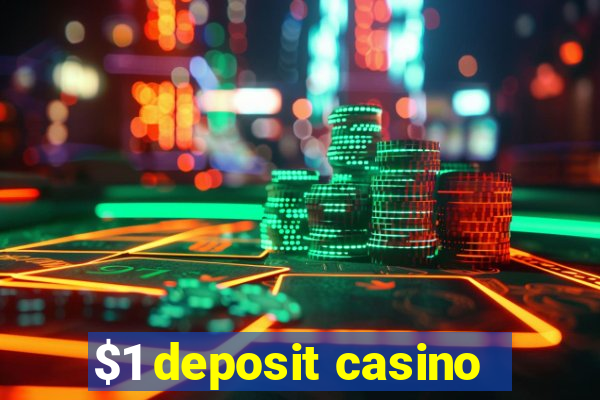 $1 deposit casino