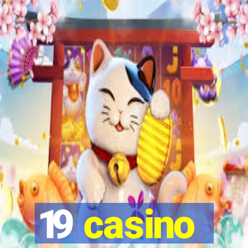 19 casino