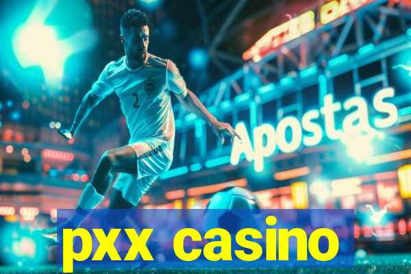 pxx casino