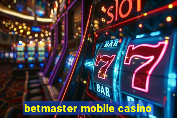 betmaster mobile casino