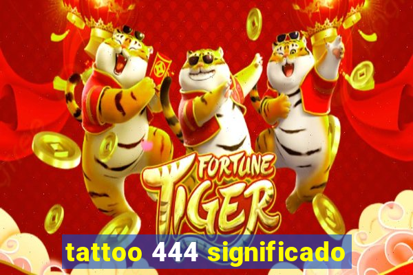 tattoo 444 significado