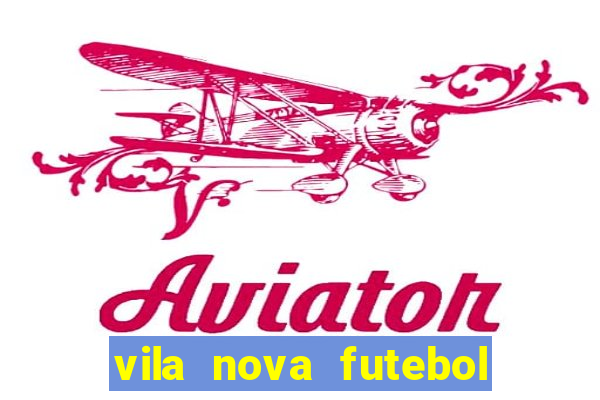 vila nova futebol clube x avaí