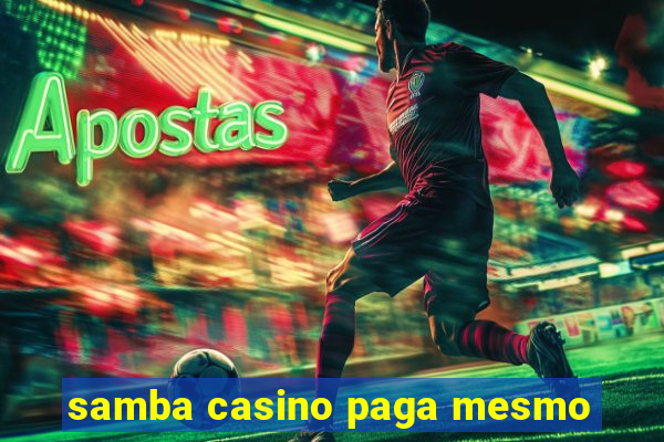 samba casino paga mesmo