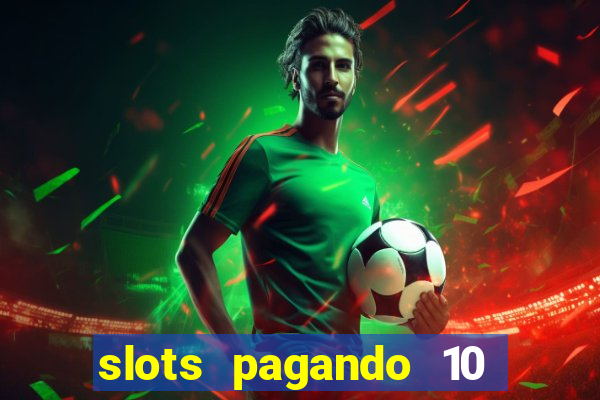 slots pagando 10 no cadastro facebook