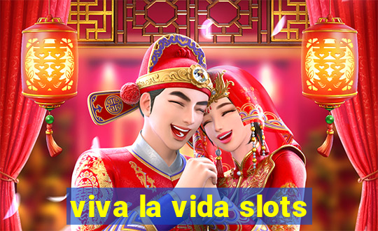 viva la vida slots