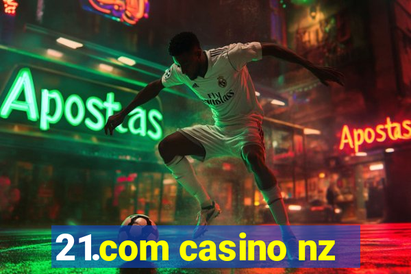 21.com casino nz