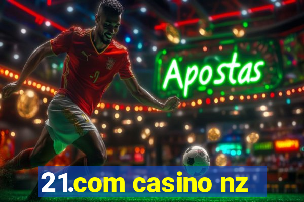 21.com casino nz