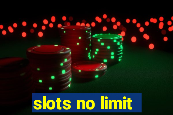 slots no limit