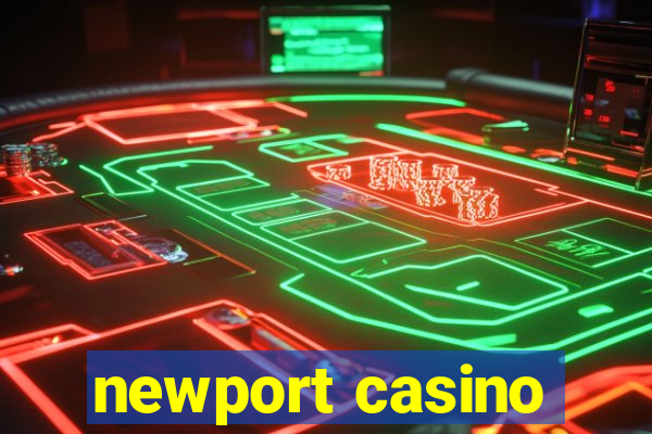 newport casino