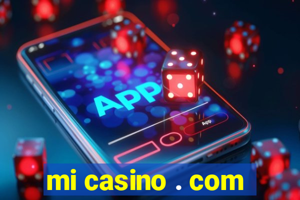 mi casino . com